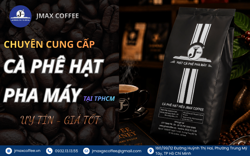 Mách bạn đơn vị cung cấp cà phê hạt pha máy TPHCM uy tín, giá tốt