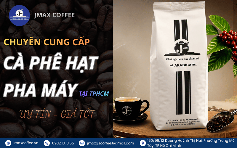 Mách bạn đơn vị cung cấp cà phê hạt pha máy TPHCM uy tín, giá tốt