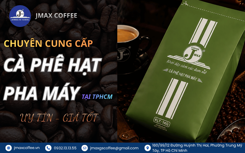 Mách bạn đơn vị cung cấp cà phê hạt pha máy TPHCM uy tín, giá tốt